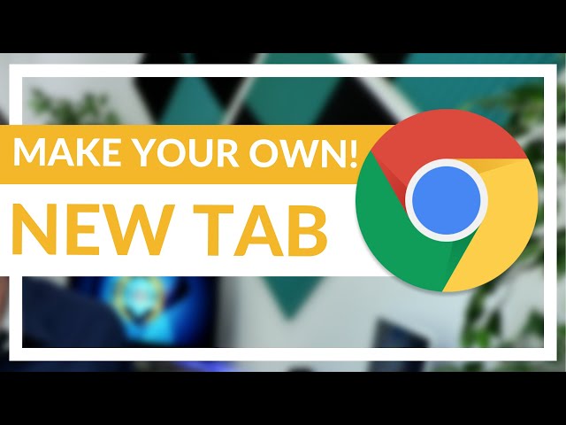 How to use Tab Maker by Google (Make a New Tab Extension for Chrome)