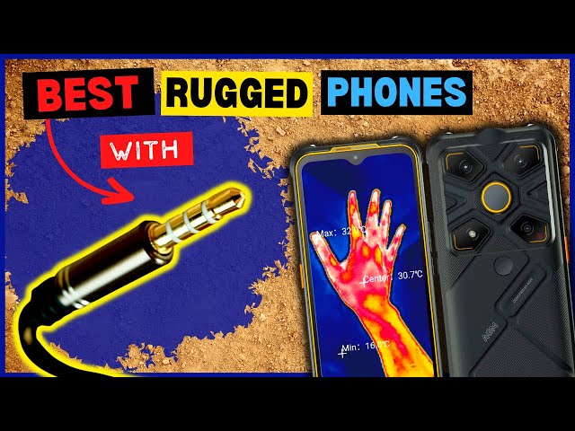 (BEST RUGGED PHONES with 3.5mm HEADPHONE JACK) Top 10 Rugged Phones with 3.5mm Jack