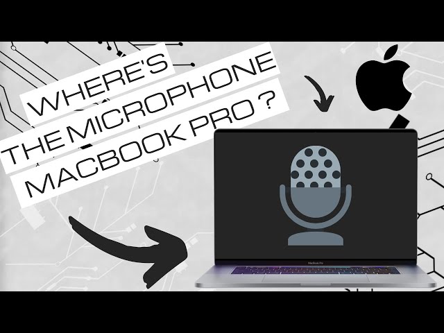 Where is The Microphone On a MacBook Pro? Find Your Mac Mic Now!