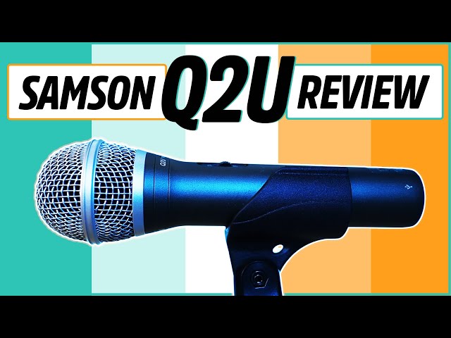 Samson Q2U Review: Best Mic for New Podcasters?
