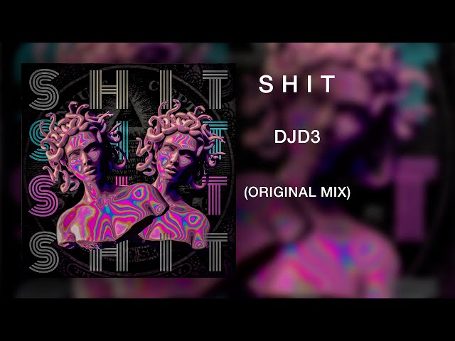 Shit - DJD3 (Original Mix)