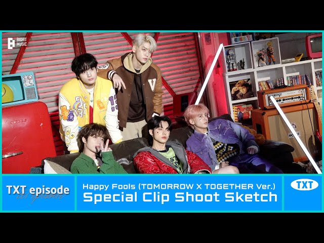 [EPISODE] TXT (투모로우바이투게더) 'Happy Fools (TOMORROW X TOGETHER Ver.)' Special Clip Shoot Sketch