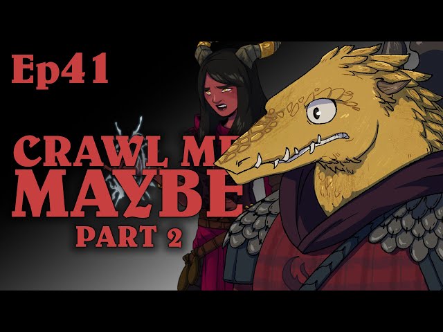 Crawl me Maybe Pt2 | Oxventure D&D | Season 2, Episode 41