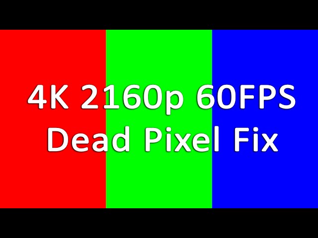 4K 2160p 60FPS Dead/Stuck/Defective Pixel Fix (1 hour RGB flashes)