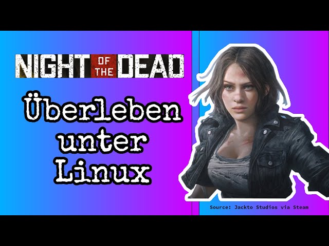 Night of the Dead unter Linux spielbar, Multiplayer samt Easy Anti-Cheat folgt im nächsten Patch