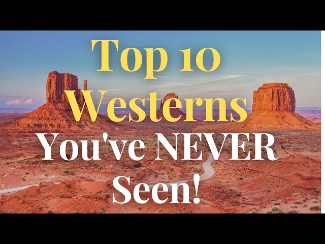 Top 10 Westerns You've NEVER Seen