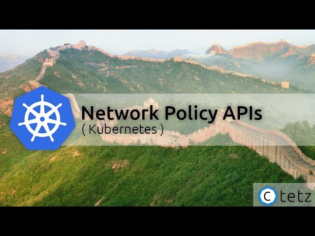 Kubernetes Network Policy APIs
