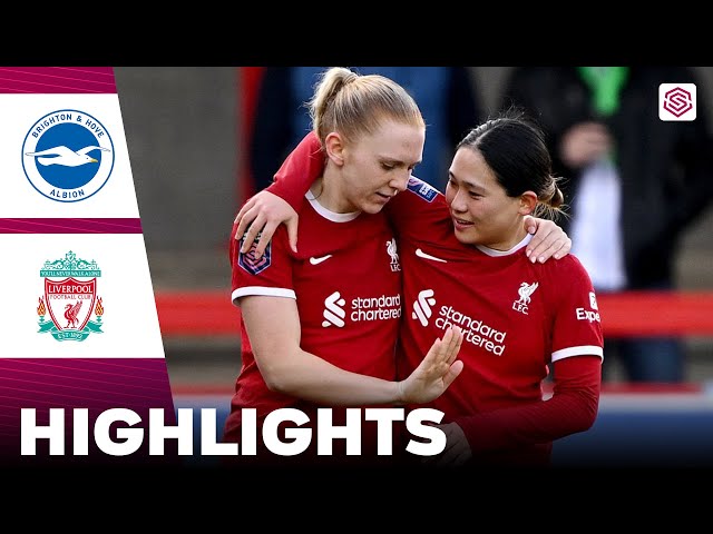 Liverpool vs Brighton | Highlights | FA Women's Super League 18-02-2024