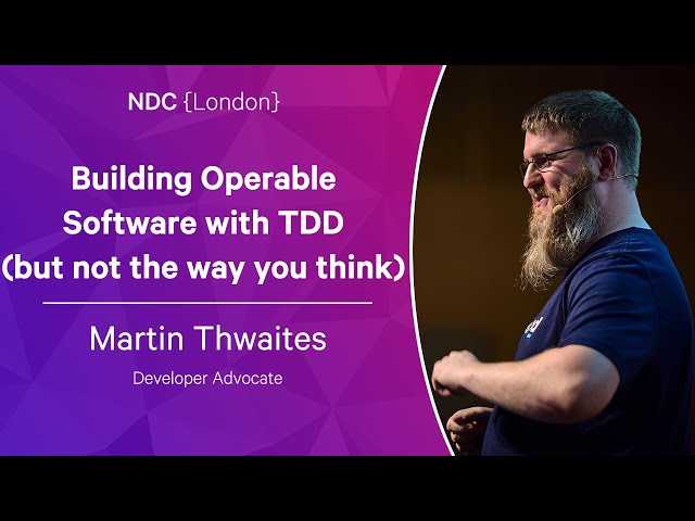 Building Operable Software with TDD (but not the way you think) - Martin Thwaites - NDC London 2023