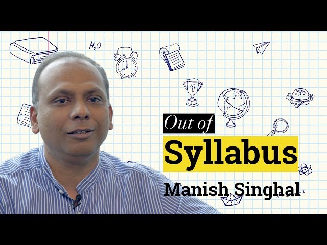 Out of syllabus with Manish Singhal