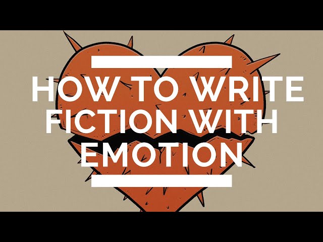 Writing Fiction with Emotional Honesty