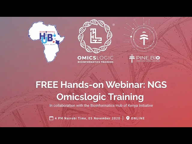 FREE Webinar:  NGS OmicsLogic Training in collaboration with Bioinformatics Hub of Kenya Initiative
