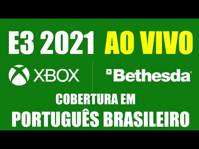E3 Microsoft + Bethesda 2021 AO VIVO - Português Brasileiro !