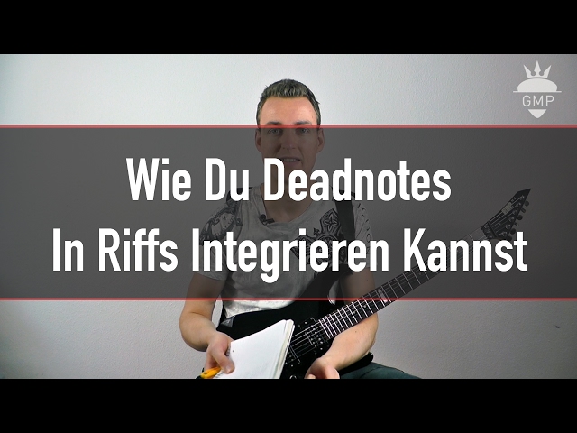 E-Gitarre Lernen - Wie Du Deadnotes In Riffs Integrieren Kannst | Guitar Master Plan