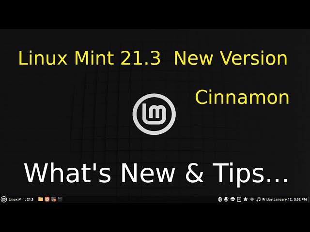 Linux Mint 21.3 - Cinnamon - New Version What's New & Upgrade Tips.