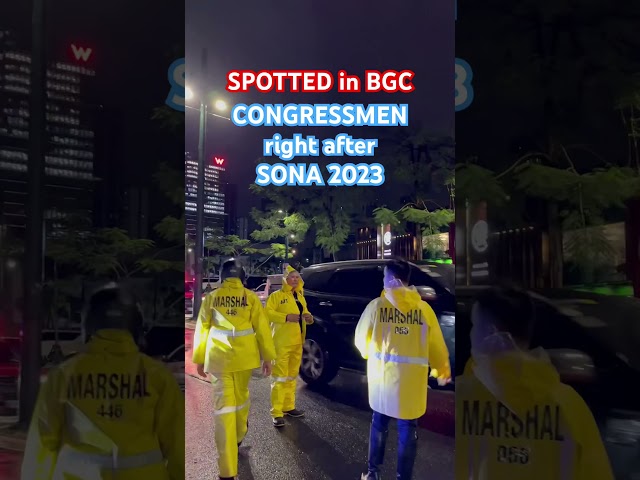 CONGRESSMEN SPOTTED in BGC right after SONA 2023 #sona2023