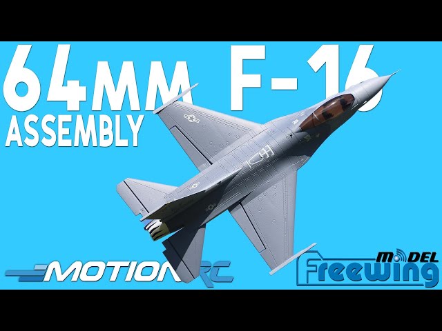 Freewing 64mm F-16 V2 Assembly | Motion RC