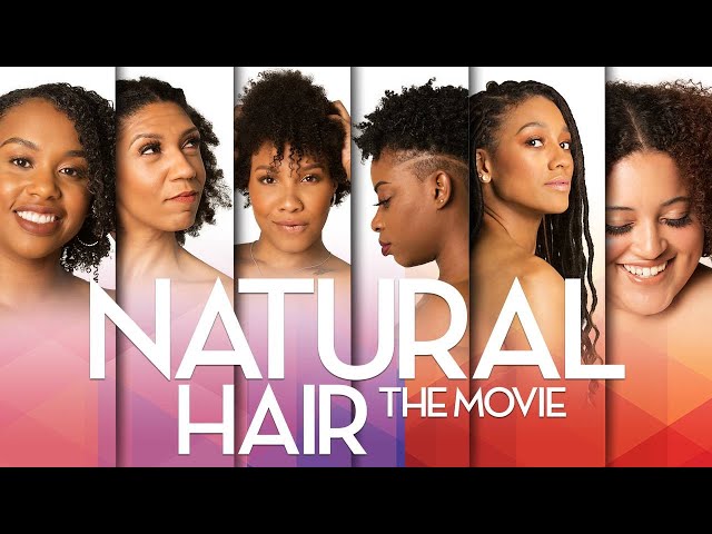 Natural Hair The Movie  | Explore The Struggle of Hair Identity Among Some Black Women