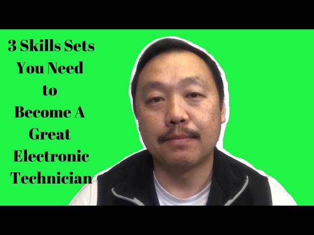3 Skill Sets To Become A Great Electronic Tech