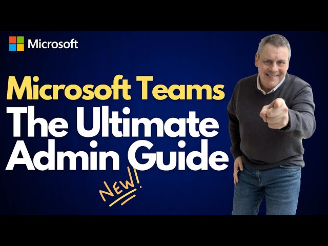 Microsoft Teams   The Ultimate Admin Guide Nov 2022