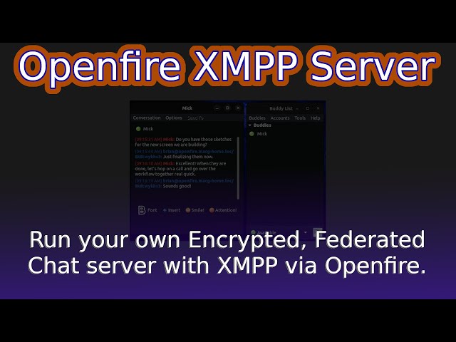 Openfire - an Open Source, Self Hosted XMPP based Chat server with Encryption and Federation!