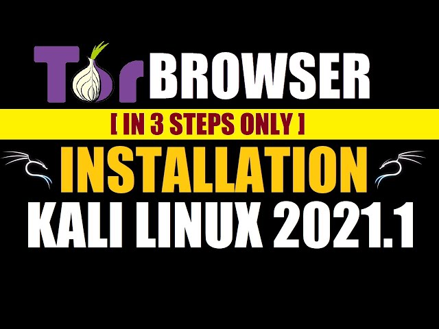 How to Install TOR Browser in Kali Linux 2021.1 | TOR Browser in Kali Linux 2020 in 3 Easy Steps