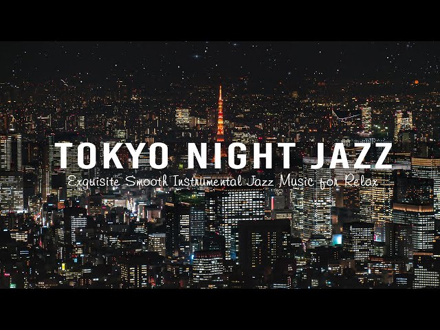 Relaxing Tokyo Night Jazz - Unwind Sweet Piano Music - Gentle Piano Jazz Instrumental for Good Sleep