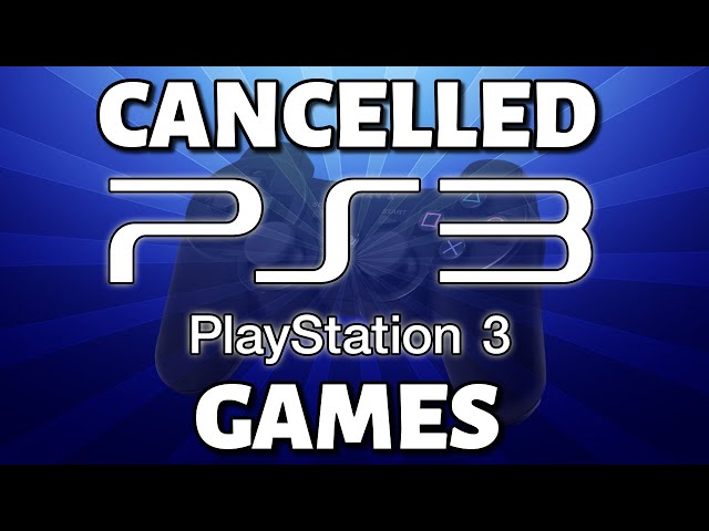 35 Cancelled PlayStation 3 Games - PS3