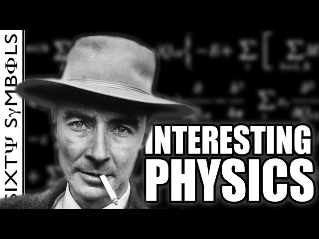 The Interesting Physics of Robert Oppenheimer (not the bomb) - Sixty Symbols