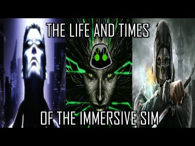 The Life and Times of the Immersive Sim