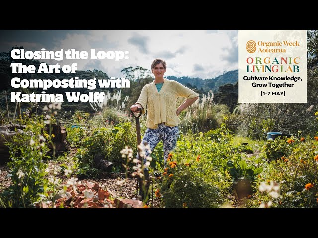 Organic Week #24: Closing the Loop: The Art of Composting with Katrina Wolff, Blue Borage