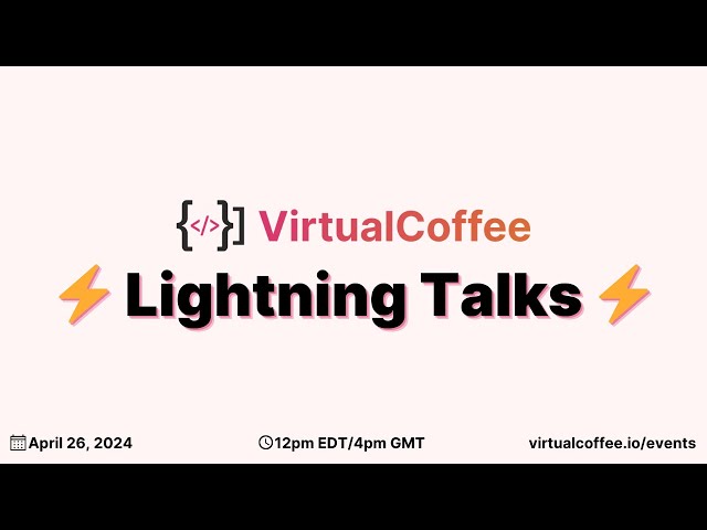 Virtual Coffee Lightning Talks