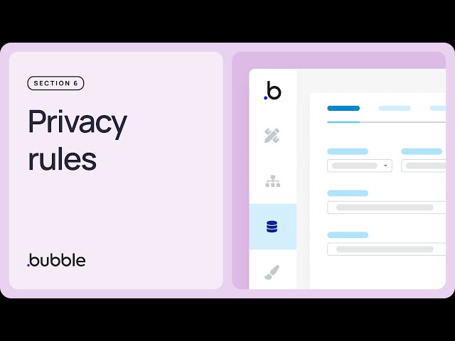 Privacy rules: Getting started with Bubble (Lesson 6.8)