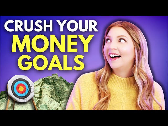 Crush Your Financial Goals - Money Goal Setting That ACTUALLY Works