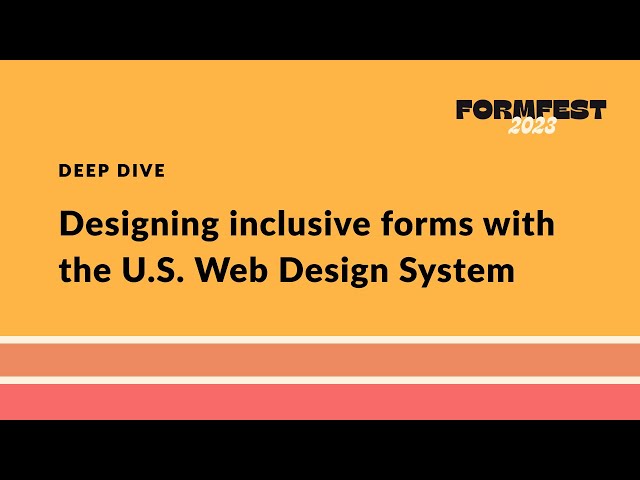 Designing inclusive forms with the U.S. Web Design System