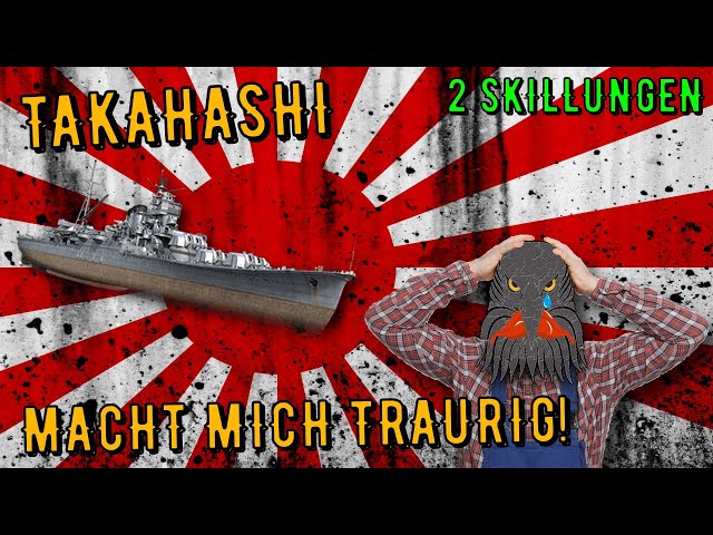 World of Warships Legends - TAKAHASHI - Tier 8 - MACHT MICH TRAURIG!  [deutsch/ gameplay]