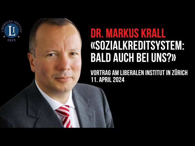 Dr. Markus Krall: «Sozialkreditsystem: bald auch bei uns?»