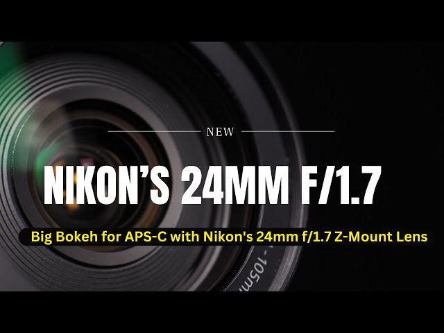 Nikon’s 24mm f1 7