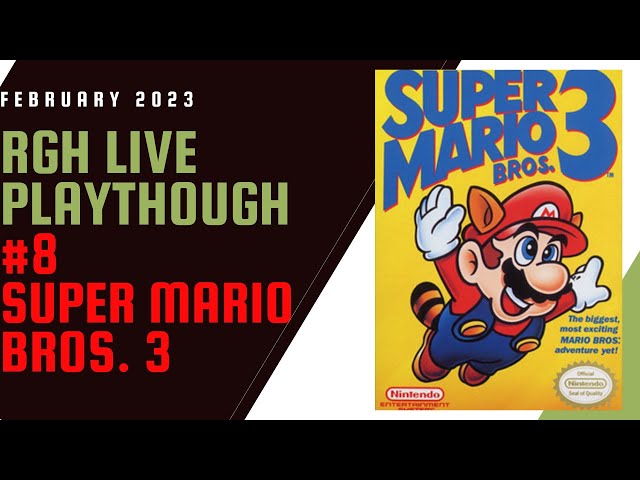 NES RGH 8: Super Mario Bros. 3 Warpless LIVE Playthrough *From Collection*