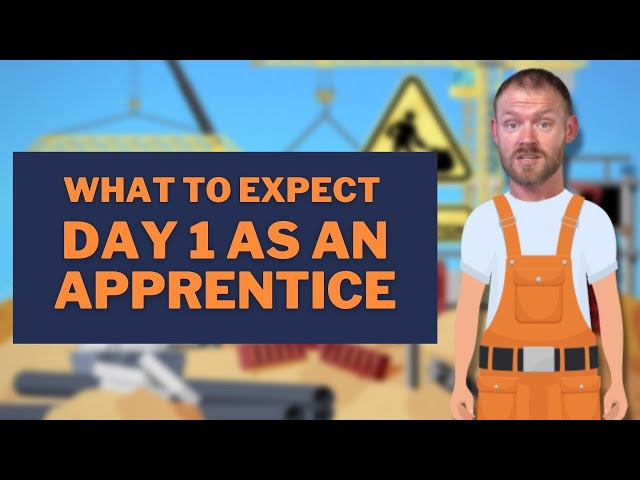 What Should Apprentices Expect on Day One?