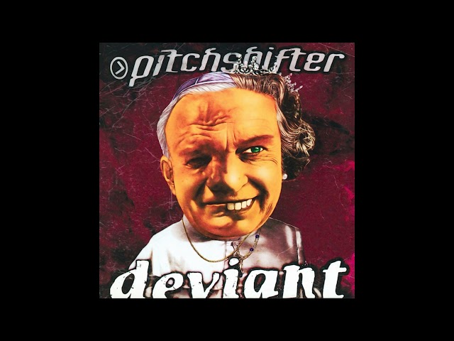 P̲i̲tchshifter - Deviant (Full Album)
