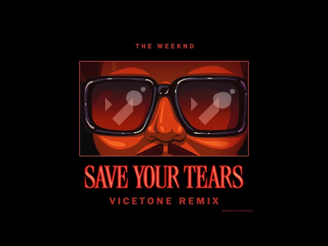 The Weeknd - Save Your Tears (Vicetone Remix)