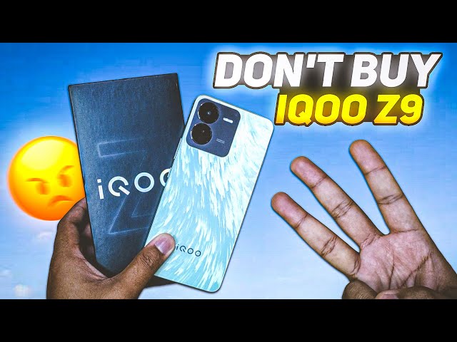 DON'T BUY IQOO Z9 😡 3 BIG PROBLEMS 😱 MUST WATCH BEFORE BUYING | IQOO Z9