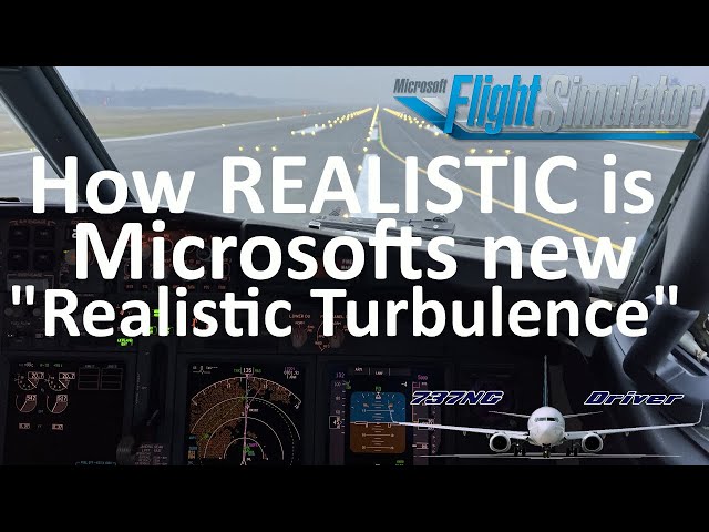 How REALISTIC is the new REALISTIC TURBULENCE setting in MSFS? | Real Airline Pilot