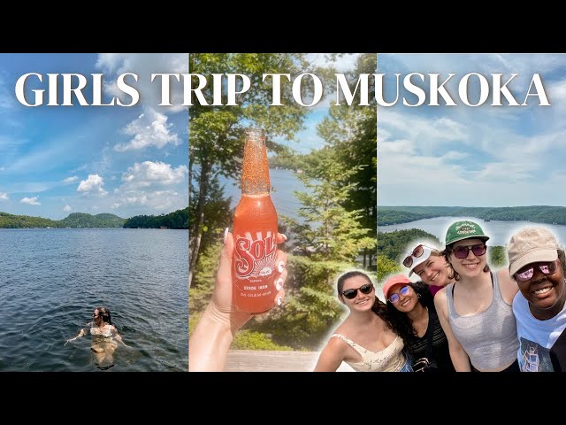 My Last Weekend in Canada - Annual Girls trip to Muskoka | Canada Day Long Weekend at the Cottage