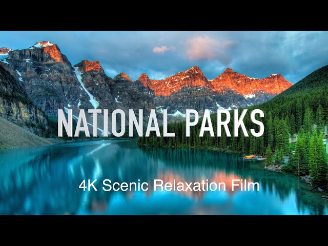 National Parks 4K Scenic Peace Relaxation Film (Calming Music)