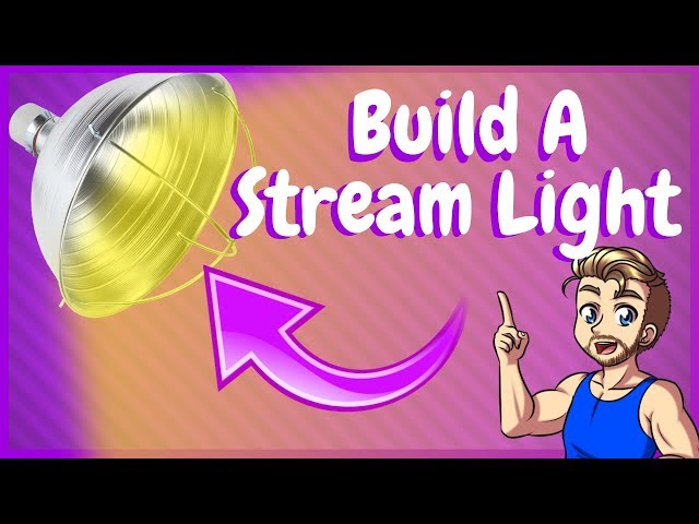 How To Build Your Own Studio Light For Streaming