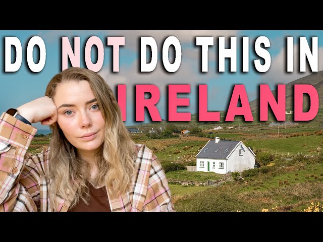 Things you SHOULD NOT do while visiting IRELAND 🇮🇪