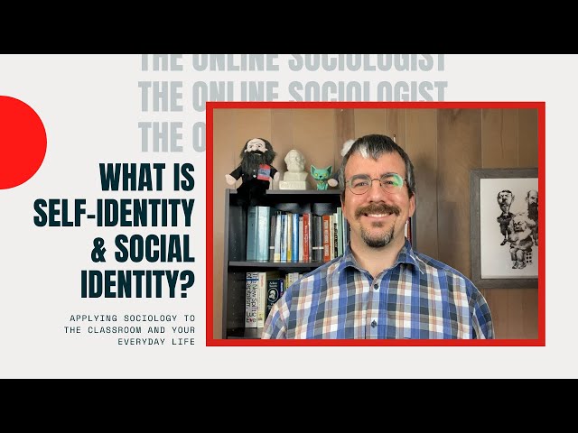 What is Self-Identity & Social Identity?