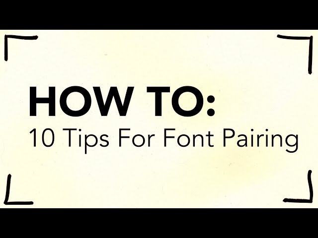 10 Tips for Pairing Fonts